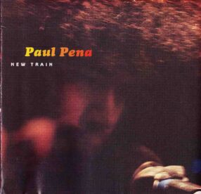 New Train / Paul Pena